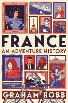 France: An Adventure History 152900764X Book Cover