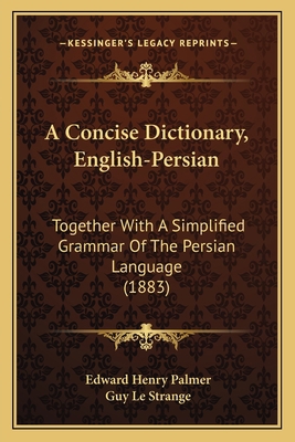 A Concise Dictionary, English-Persian: Together... 1164521608 Book Cover