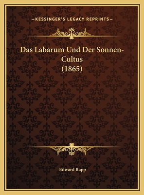 Das Labarum Und Der Sonnen-Cultus (1865) [German] 116954665X Book Cover