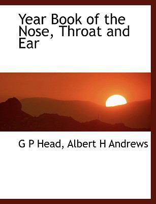 Year Book of the Nose, Throat and Ear [Large Print] 0554454491 Book Cover
