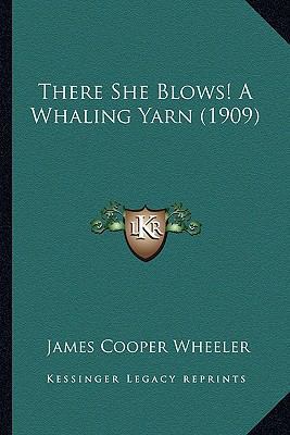 There She Blows! A Whaling Yarn (1909) 1163977136 Book Cover