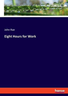 Eight Hours for Work 3337848389 Book Cover