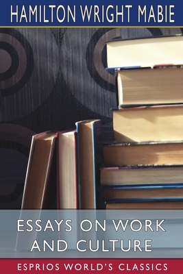 Essays on Work and Culture (Esprios Classics) 1034733435 Book Cover