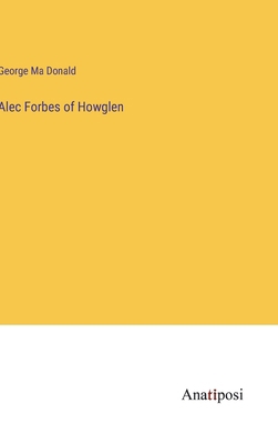 Alec Forbes of Howglen 3382823632 Book Cover