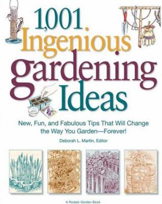 1,001 Ingenious Gardening Ideas: New, Fun and F... 160529814X Book Cover
