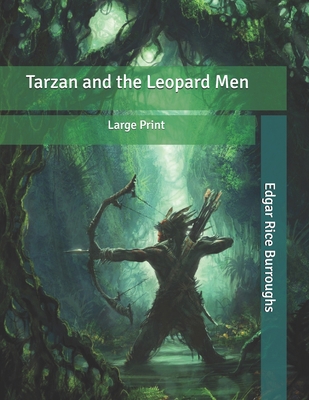 Tarzan and the Leopard Men: Large Print B086KT1PMR Book Cover