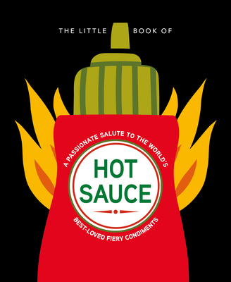 The Little Book of Hot Sauce: A Passionate Salu... 1838611401 Book Cover