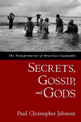 Secrets, Gossip, and Gods: The Transformation o... 0195188225 Book Cover