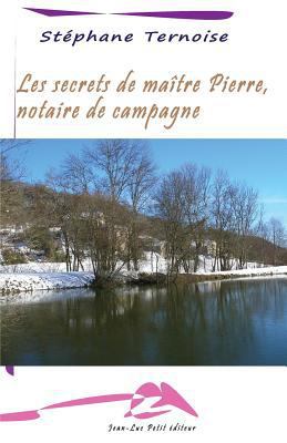 Les secrets de maître Pierre, notaire de campagne [French] 2365415393 Book Cover