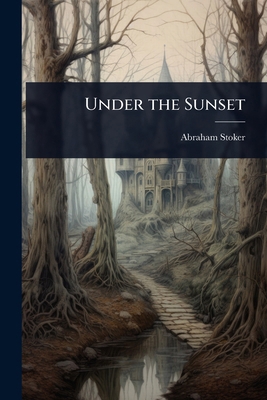 Under the Sunset 102367405X Book Cover