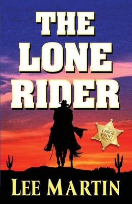 The Lone Rider: Large Print Edition 1952380316 Book Cover