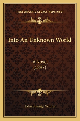 Into An Unknown World: A Novel (1897) 1165543206 Book Cover