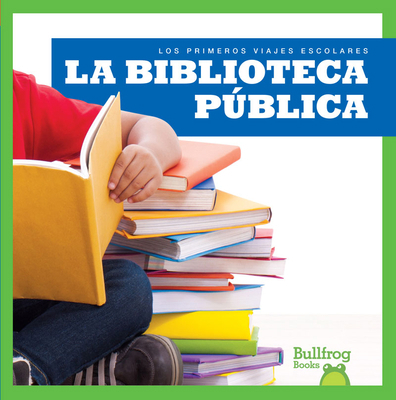 La Biblioteca Pública (Public Library) [Spanish] 1620316242 Book Cover