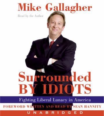 Surrounded by Idiots CD: Fighting Liberal Lunac... 0060740493 Book Cover