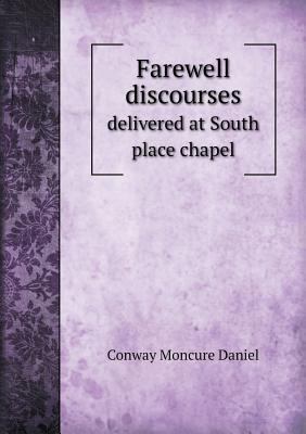 Farewell Discourses Delivered at South Place Ch... 5518664265 Book Cover