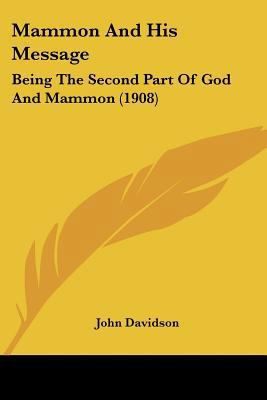 Mammon And His Message: Being The Second Part O... 1437069061 Book Cover