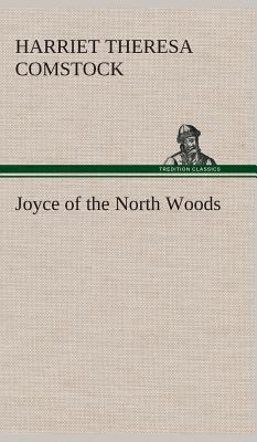 Joyce of the North Woods 3849522954 Book Cover