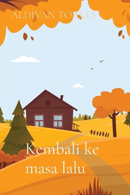 Kembali ke masa lalu [Indonesian]            Book Cover