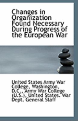 Changes in Organization Found Necessary During ... 1113251808 Book Cover