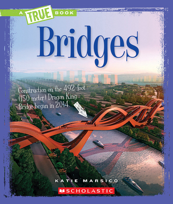 Bridges (a True Book: Engineering Wonders) 0531222691 Book Cover