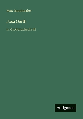 Josa Gerth: in Großdruckschrift [German] 3566045675 Book Cover