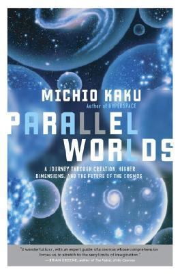 Parallel Worlds: A Journey Through Creation, Hi... 0385509863 Book Cover