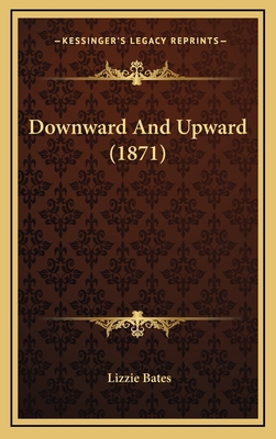 Downward And Upward (1871) 1167092678 Book Cover