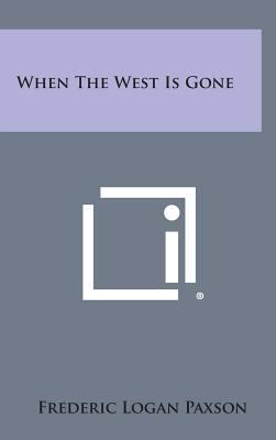 When the West Is Gone 1258671077 Book Cover