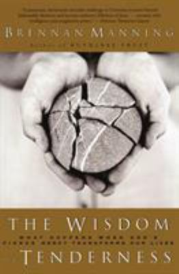 The Wisdom of Tenderness: What Happens When God... B000GG4IOC Book Cover