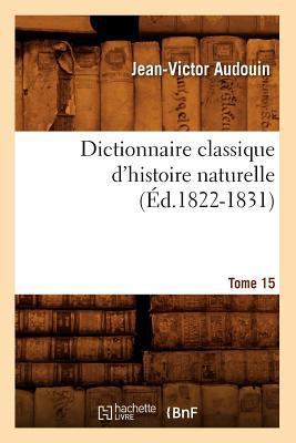 Dictionnaire Classique d'Histoire Naturelle. To... [French] 2012656285 Book Cover