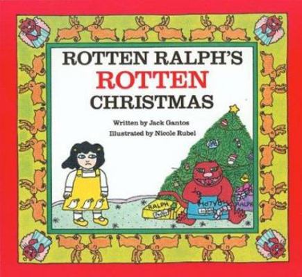 Rotten Ralph's Rotten Christmas 0395456851 Book Cover