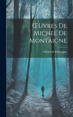 OEuvres De Michel De Montaigne [French] 1021154792 Book Cover