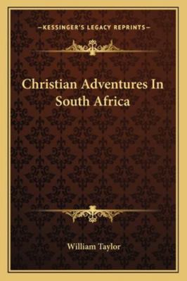 Christian Adventures In South Africa 1162992883 Book Cover