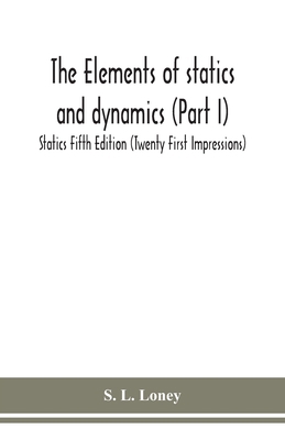 The elements of statics and dynamics (Part I) S... 9354151620 Book Cover