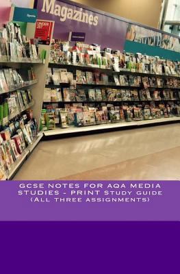 GCSE NOTES FOR AQA MEDIA STUDIES - PRINT Study ... 153686966X Book Cover
