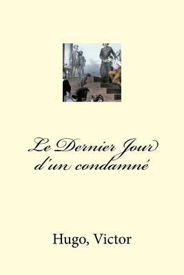 Le Dernier Jour d'un condamné [French] 1548885118 Book Cover