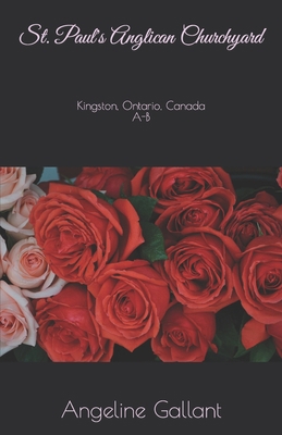 St. Paul's Anglican Churchyard: Kingston, Ontar... B0BCSBGQK9 Book Cover