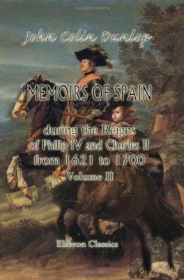 Memoirs of Spain during the Reigns of Philip IV... 1421233681 Book Cover