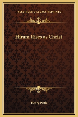 Hiram Rises as Christ 1169185681 Book Cover