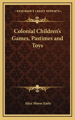 Colonial Children's Games, Pastimes and Toys 1168694671 Book Cover
