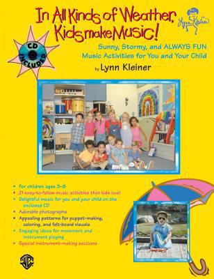 In All Kinds of Weather, Kids Make Music!: Sunn... 0757981402 Book Cover