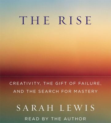 The Rise: Creativity, the Gift of Failure, and ... 1442370459 Book Cover