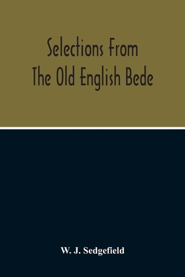 Selections From The Old English Bede, With Text... 9354215386 Book Cover