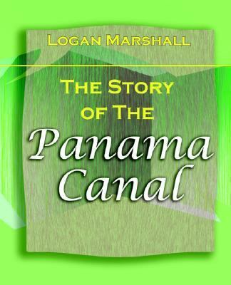 The Story of The Panama Canal (1913) 1594620539 Book Cover