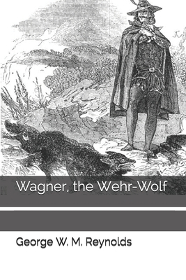 Wagner, the Wehr-Wolf B08KH11P62 Book Cover