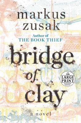 Bridge of Clay [Large Print] 0593152298 Book Cover