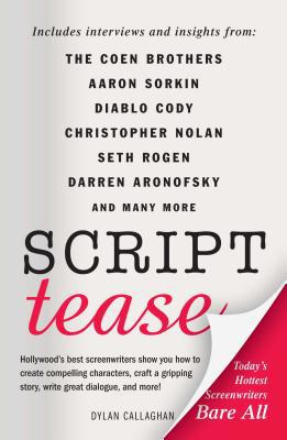 Script Tease: Today's Hottest Screenwriters Bar... 1440540772 Book Cover