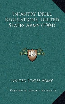 Infantry Drill Regulations, United States Army ... 1164737708 Book Cover