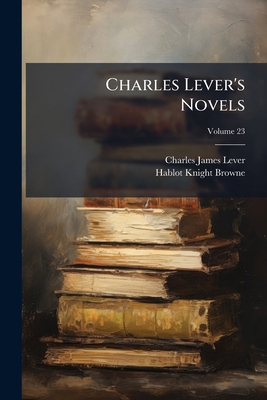 Charles Lever's Novels; Volume 23 1149303441 Book Cover