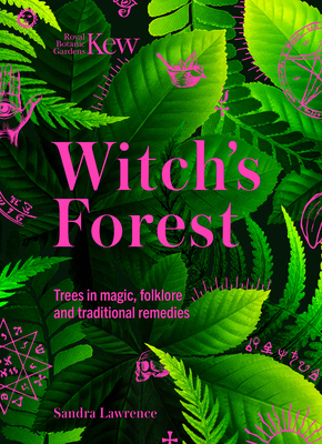 Kew: The Witch's Forest: Trees in Magic, Folklo... 1802795375 Book Cover